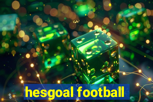 hesgoal football